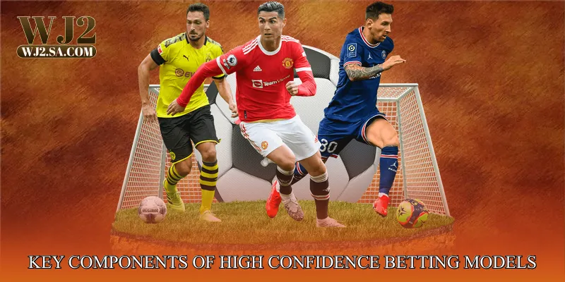 Key Components of High Confidence Betting Models