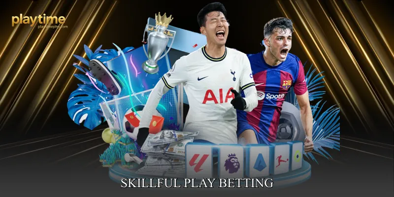 Skillful Play Betting