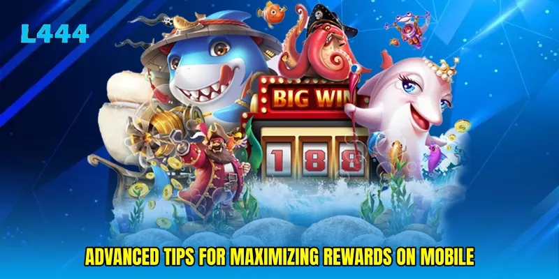 Advanced Tips for Maximizing Rewards on Mobile
