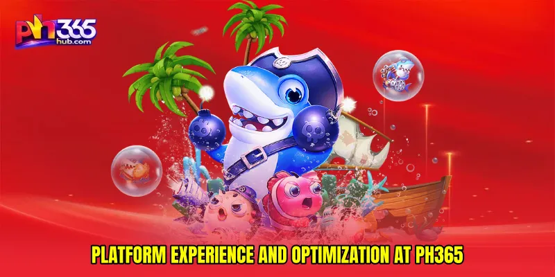 Platform Experience and Optimization at PH365
