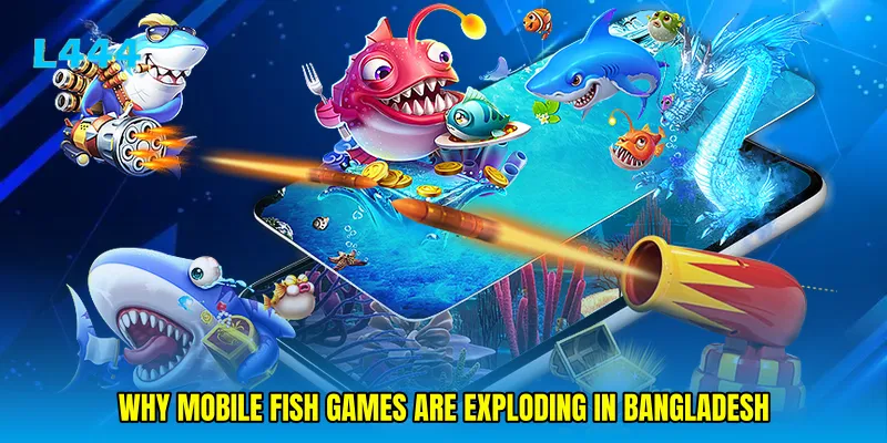 Why Mobile Fish Games Are Exploding in Bangladesh